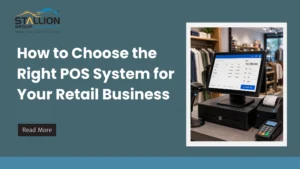How to Choose the Right POS System for Your Retail Business